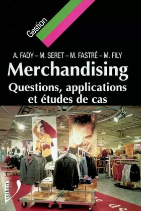 Couverture du produit · Le Merchandising. Questions, applications et études de cas