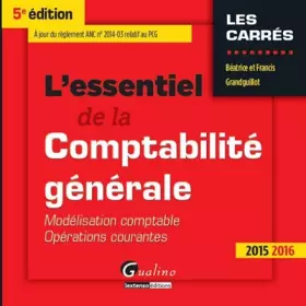 Couverture du produit · L'Essentiel de la comptabilité générale 2015 - T1 - Modélisation comptable - Opérations courantes, 5