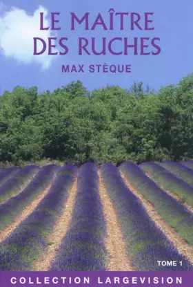 Couverture du produit · Le maître des ruches: Souvenirs d'un apiculteur en Provence Tome 1