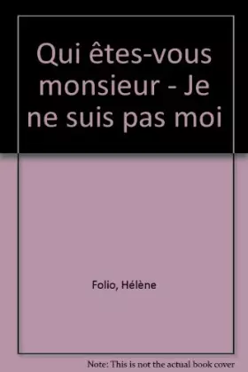 Couverture du produit · Qui êtes-vous monsieur - Je ne suis pas moi