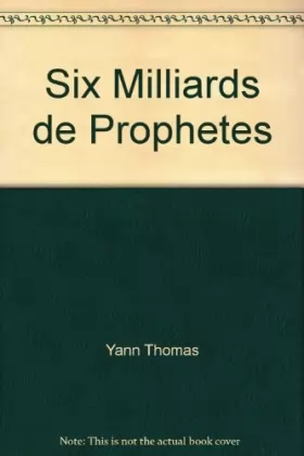 Couverture du produit · Six Milliards de Prophètes