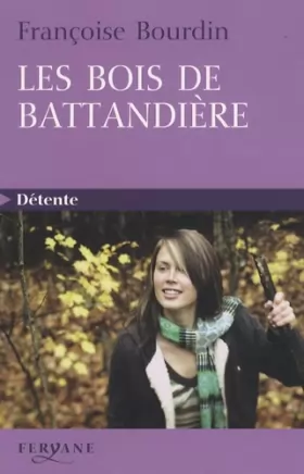 Couverture du produit · Les Bois de Battandière