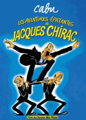 Couverture du produit · Les Aventures épatantes de Jacques Chirac
