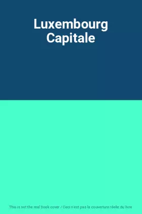 Couverture du produit · Luxembourg Capitale