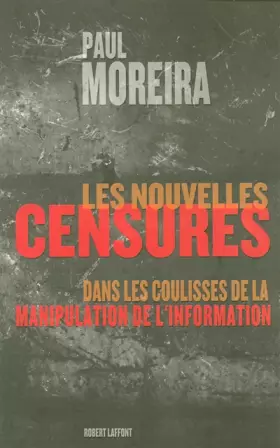 Couverture du produit · Les nouvelles censures : Dans les coulisses de la manipulation de l'information