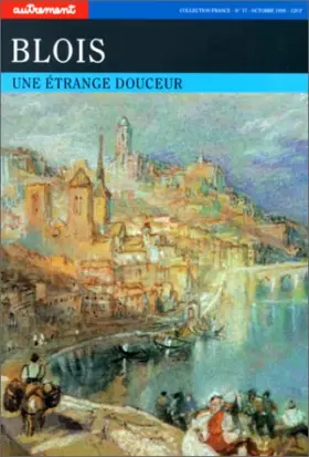 Couverture du produit · Blois. Une étrange douceur