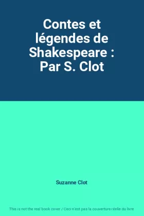 Couverture du produit · Contes et légendes de Shakespeare : Par S. Clot