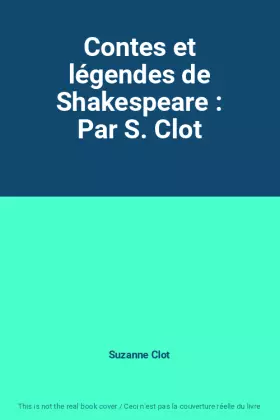 Couverture du produit · Contes et légendes de Shakespeare : Par S. Clot