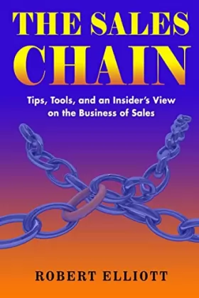 Couverture du produit · The Sales Chain: Tips, Tools, and an insider's view on the business of sales