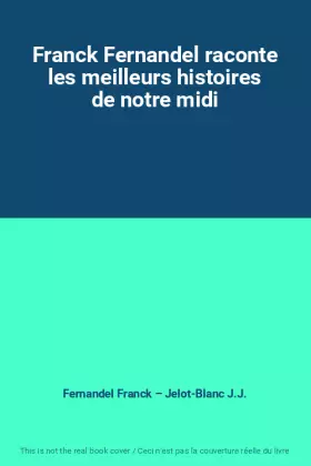 Couverture du produit · Franck Fernandel raconte les meilleurs histoires de notre midi