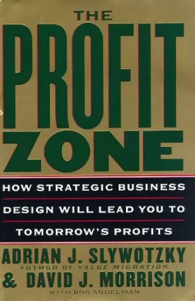 Couverture du produit · The Profit Zone: How Strategic Business Design Will Lead You to to Tomorrow's Profits