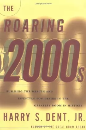 Couverture du produit · The Roaring 2000s: Building the Wealth and Lifestyle You Desire in the Greatest Boom in History