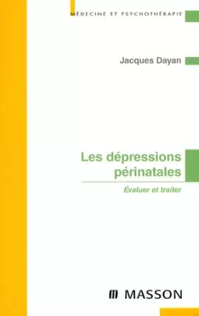 Couverture du produit · Les dépressions périnatales : Evaluer et traiter (Ancien Prix éditeur : 38 euros)