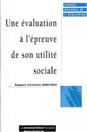 Couverture du produit · Une évaluation à l'épreuve de son utilité sociale : Rapport d'activité 2000-2002