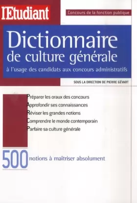 Couverture du produit · Dictionnaire de culture générale à l'usage des candidats aux concours administratifs