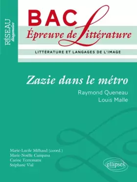 Couverture du produit · Zazie Dans le Métro Raymond Queneau & Louis Malle Epreuve de Littérature Terminale L