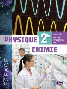 Couverture du produit · E.S.P.A.C.E. Physique Chimie 2de 2018