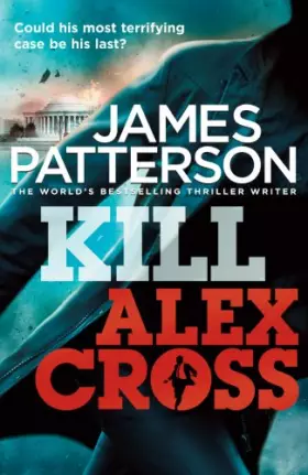 Couverture du produit · Kill Alex Cross: (Alex Cross 18)