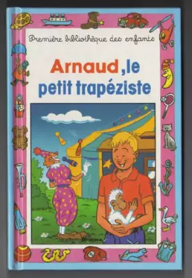 Couverture du produit · Arnaud, le petit trapéziste