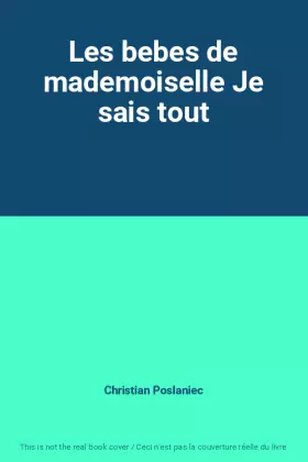 Couverture du produit · Les bebes de mademoiselle Je sais tout