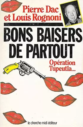 Couverture du produit · Bon baisers de partout. Opération Tupeutla...