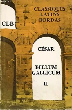 Couverture du produit · Bellum gallicum, tome ii, la campagne contre arioviste, la campagne contre les belges