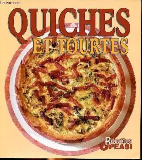 Couverture du produit · Quiches et tourtes Sommaire: quichettes à l'aubergine, quiche du fromager, tarte au munster, quiche provençale, tourte suisse..