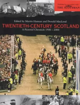 Couverture du produit · Twentieth Century Scotland: A Pictorial Chronicle 1900-2000