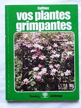 Couverture du produit · Cultivez vos plantes grimpantes
