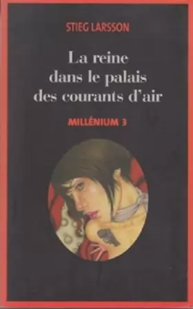 Couverture du produit · LA REINE DANS LE PALAIS DES COURANTS D'AIR Millénium 3