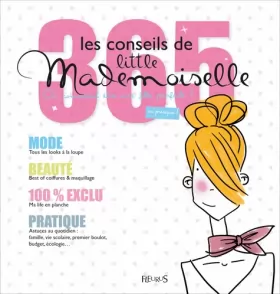 Couverture du produit · Les 365 conseils de Little Mademoiselle : Ou comment être une fille parfaite ! Ou presque !