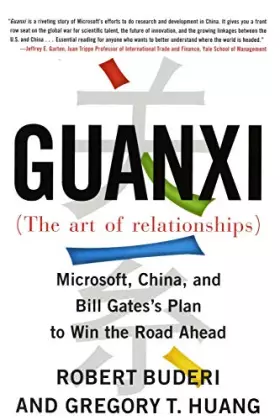 Couverture du produit · Guanxi (The Art of Relationships): Microsoft, China, and the Plan to Win the Road Ahead