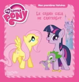 Couverture du produit · My Little Pony - Mes Premières Histoires Le Grand Gala de Canterlot