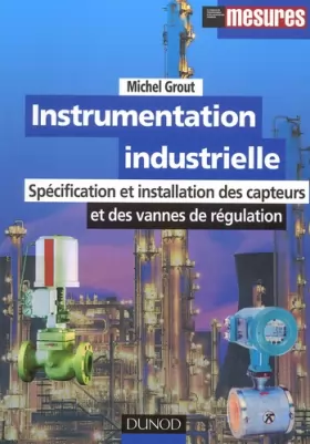 Couverture du produit · Instrumentation industrielle : Spécification et installation des capteurs et des vannes de régulation