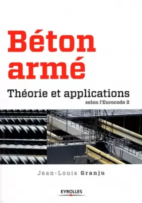 Couverture du produit · Béton armé : Théorie et applications selon l'Eurocode 2