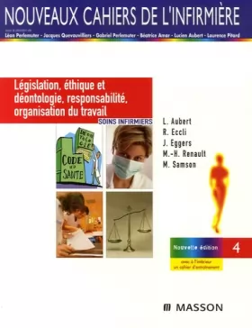 Couverture du produit · Législation, éthique et déontologie, responsabilité, organisation du travail: Soins infirmiers