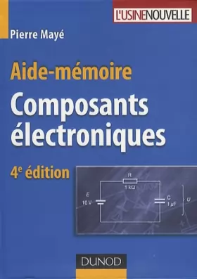 Couverture du produit · Aide-mémoire des composants électroniques - 4e édition