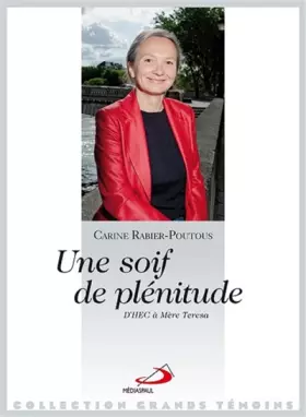 Couverture du produit · Une soif de plénitude : D'HEC à Mère Teresa