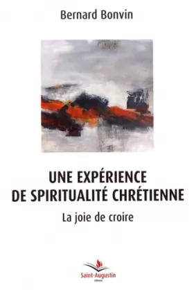 Couverture du produit · EXPERIENCE DE SPIRITUALITE CHRETIENNE: LA JOIE DE CROIRE