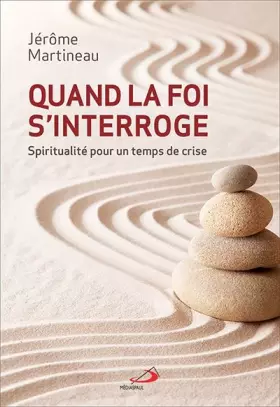 Couverture du produit · QUAND LA FOI S'INTERROGE. SPIRITUALITE POUR UN TEMPS DE CRIS