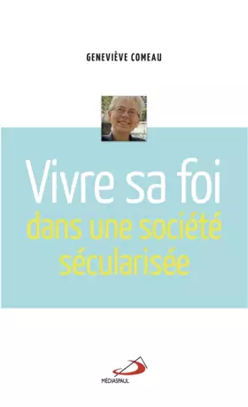 Couverture du produit · VIVRE SA FOI DANS UNE SOCIÉTÉ SÉCULARISÉE