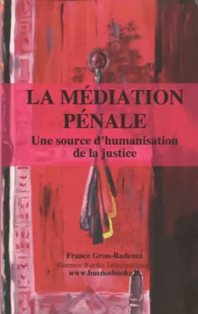 Couverture du produit · La mediation penale, une source d'humanisation de la justice