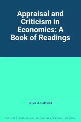 Couverture du produit · Appraisal and Criticism in Economics: A Book of Readings