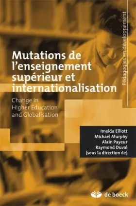 Couverture du produit · Mutations de l'enseignement supérieur et internationalisation: Change in Higher Education and Globalisation (2011)