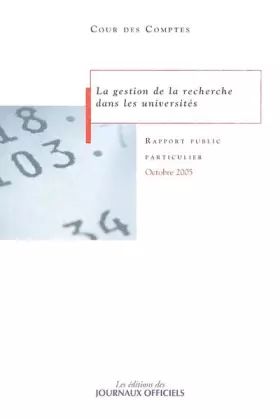 Couverture du produit · La gestion de la recherche dans les universités: Rapport au Président de la République suivi des réponses des administrrations