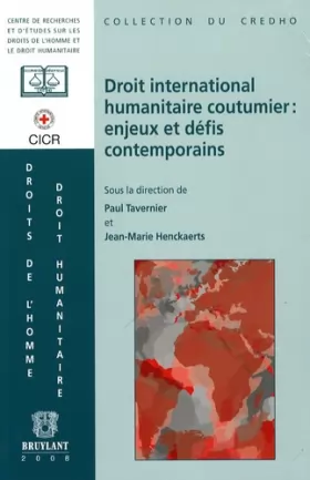 Couverture du produit · Droit international humanitaire coutumier : enjeux et défis contemporains