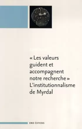 Couverture du produit · Les valeurs guident et accompagnent notre recherche, L'institutionnalisme de Myrdal : Suivi de L'économie instituionnaliste