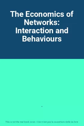 Couverture du produit · The Economics of Networks: Interaction and Behaviours