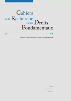 Couverture du produit · Cahiers de la Recherche sur les Droits Fondamentaux, N° 9/2011 : Conseil constitutionnel et droits fondamentaux