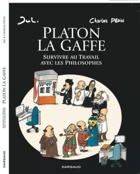 Couverture du produit · Platon La gaffe - tome 1 - Platon La gaffe, Survivre au travail avec les philosophes (one shot)